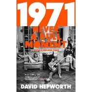1971 - Never a Dull Moment : Rock's Golden Year