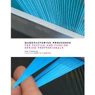 Manufacturing Processes for Textile and Fashion Design Professionals