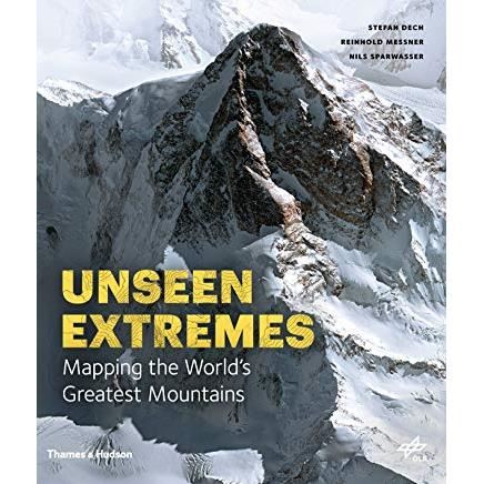 Unseen Extremes : Mapping the World's Greatest Mountains