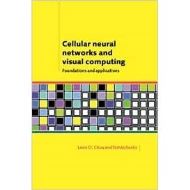 Cellular Neural Networks and Visual Computing : Foundations and Applications
