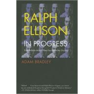 Ralph Ellison in Progress: From "Invisible Man" to "Three Days Before the Shooting . . . "
