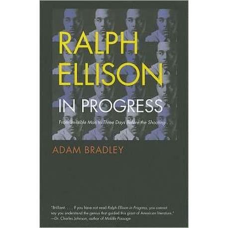 Ralph Ellison in Progress: From "Invisible Man" to "Three Days Before the Shooting . . . "
