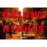Bright Nights: Photographs of Another New York