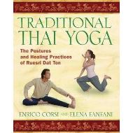 Traditional Thai Yoga : The Postures and Healing Practices of Ruesri DAT Ton