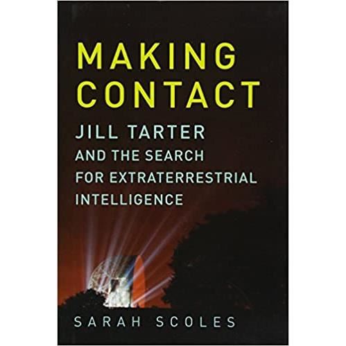 Making Contact: Jill Tarter and the Search for Extraterrestrial Intelligence