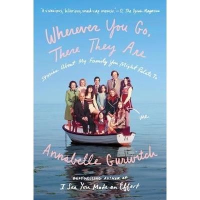 Wherever You Go, There They Are