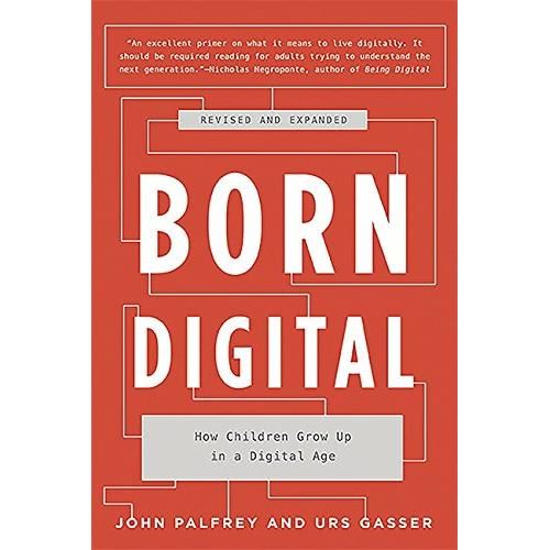 Born Digital: How Children Grow Up in a Digital Age