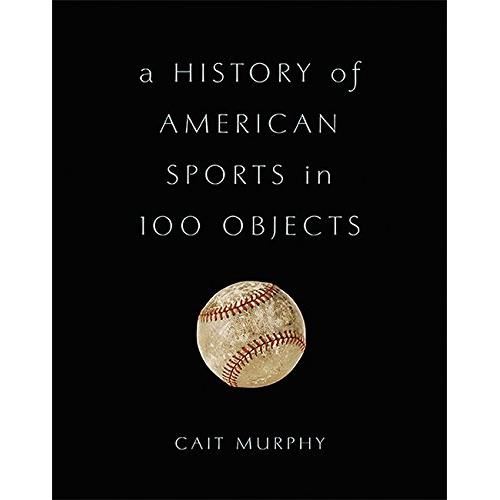 A History of American Sports in 100 Objects