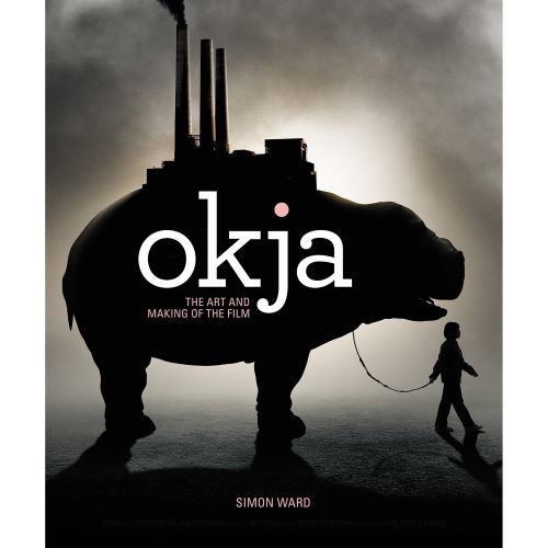 Okja: The Art and Making of the Film