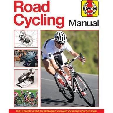 Road Cycling Manual : The complete step-by-step guide