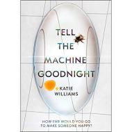 Tell the Machine Goodnight
