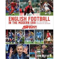 English Football in the Modern Era: All the Action Season by Season