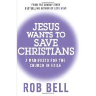 Jesus Wants to Save Christians: A Manifesto for the Church in Exile