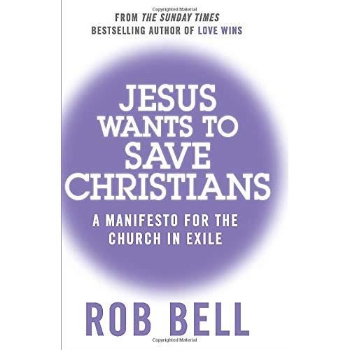 Jesus Wants to Save Christians: A Manifesto for the Church in Exile