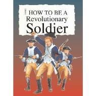 How to Be a Revolutionary War Soldier