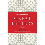 The Times Great Letters: Notable Correspondence to the Newspaper