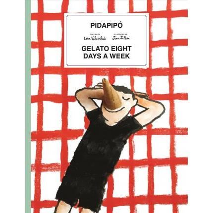 Pidapipo : Gelato Eight Days a Week, Lisa Valmorbida