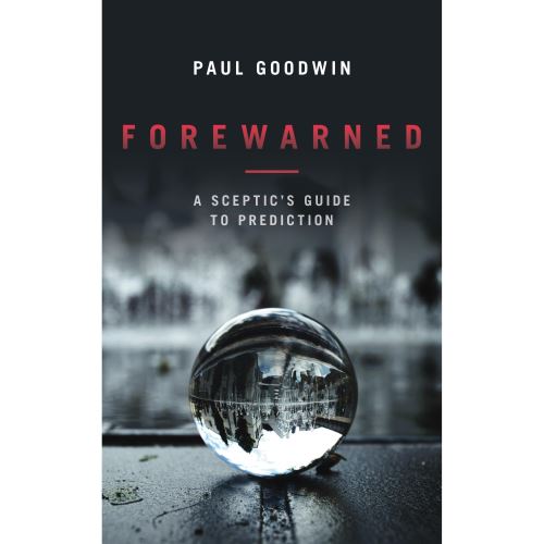 Forewarned: A Sceptics Guide to Prediction