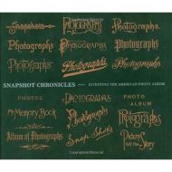 Snapshot Chronicles: Inventing the American Photo Album