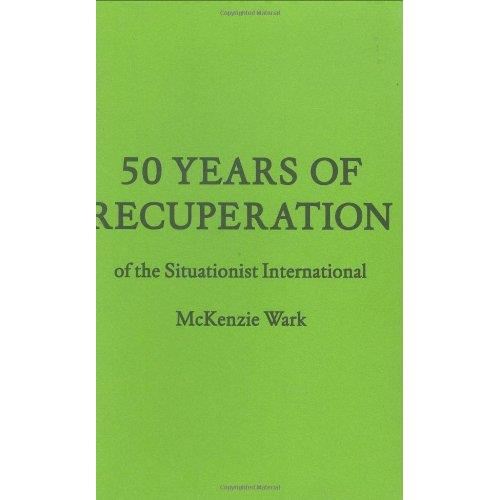 50 Years of Recuperation of the Situationist International
